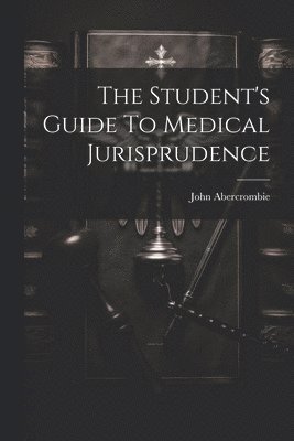 bokomslag Student's Guide To Medical Jurisprudence