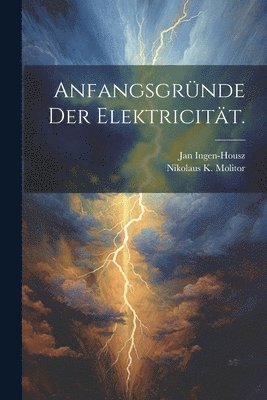 bokomslag Anfangsgründe der Elektricität.