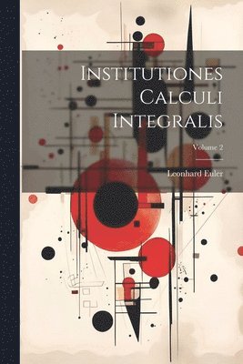 bokomslag Institutiones Calculi Integralis; Volume 2