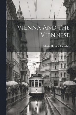 Maria Hornor Lansdale - Vienna And The Viennese, Häftad