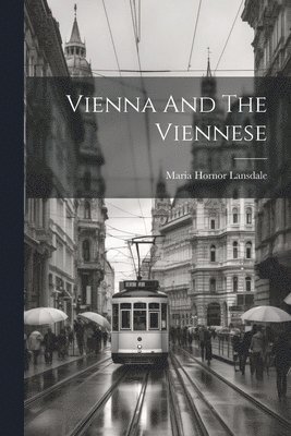 Vienna And The Viennese 1