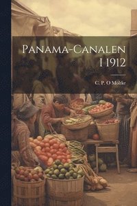 bokomslag Panama-canalen I 1912