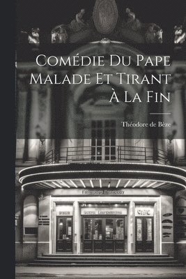 Comdie Du Pape Malade Et Tirant  La Fin 1