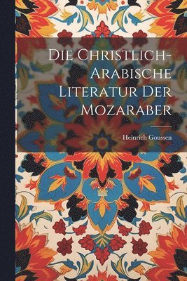 bokomslag Christlich-arabische Literatur Der Mozaraber