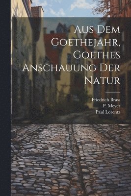 bokomslag Aus dem Goethejahr, Goethes Anschauung der Natur