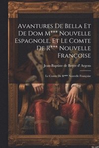 bokomslag Avantures De Bella Et De Dom M*** Nouvelle Espagnole, Et Le Comte De R*** Nouvelle Franoise