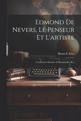Edmond De Nevers, Le Penseur Et L'artiste 1