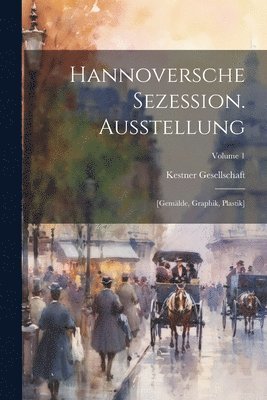 bokomslag Hannoversche Sezession. Ausstellung