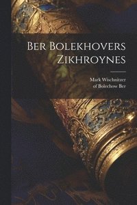 bokomslag Ber Bolekhovers Zikhroynes