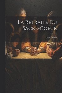 bokomslag Retraite Du Sacre-coeur