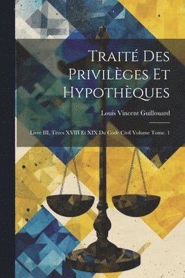 Trait des privilges et hypothques 1