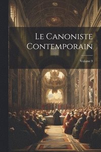 bokomslag Le Canoniste contemporain; Volume 9