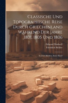 bokomslag Classische und Topographische Reise durch Griechenland whrend der Jahre 1801, 1805 und 1806