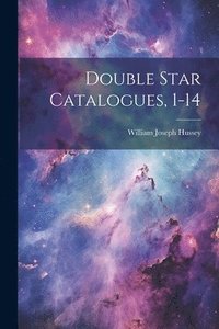 bokomslag Double Star Catalogues, 1-14
