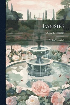 A. D. T. (Adeline Dutton Tra Whitney - Pansies, Häftad