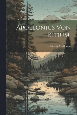 Citiensis Apollonius - Apollonius von Kitium., Häftad