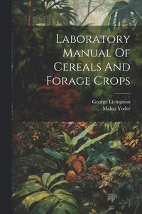 bokomslag Laboratory Manual Of Cereals And Forage Crops