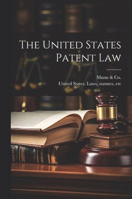 bokomslag United States Patent Law