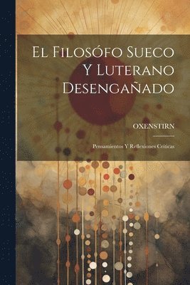 bokomslag Filosófo Sueco Y Luterano Desengañado