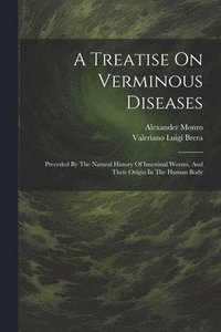 bokomslag A Treatise On Verminous Diseases
