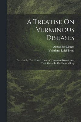 A Treatise On Verminous Diseases 1