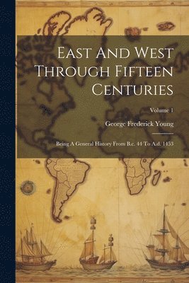 bokomslag East And West Through Fifteen Centuries