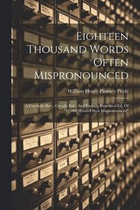 bokomslag Eighteen Thousand Words Often Mispronounced