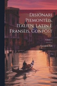 bokomslag Disionari Piemontis, Italien, Latin E Fransis, Conpst; Volume 1