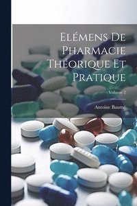 bokomslag Elmens De Pharmacie Thorique Et Pratique; Volume 2