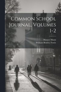 bokomslag Common School Journal, Volumes 1-2