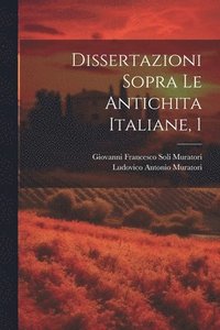 bokomslag Dissertazioni Sopra Le Antichita Italiane, 1
