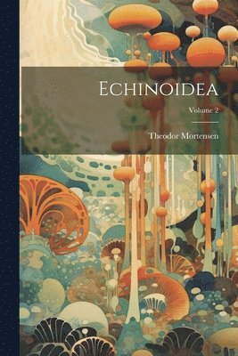 Echinoidea; Volume 2