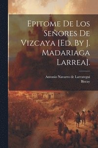 bokomslag Epitome De Los Seores De Vizcaya [ed. By J. Madariaga Larrea].