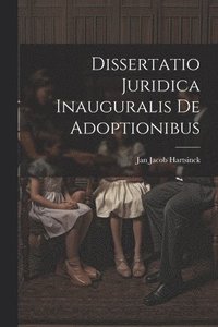 bokomslag Dissertatio Juridica Inauguralis De Adoptionibus