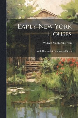 Early New York Houses 1