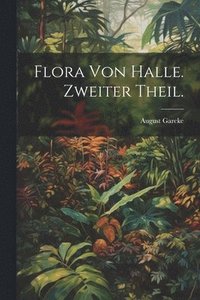 bokomslag Flora von Halle. Zweiter Theil.