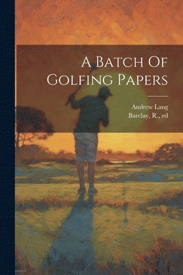 bokomslag Batch Of Golfing Papers