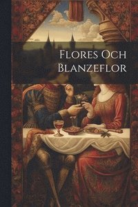 bokomslag Flores Och Blanzeflor