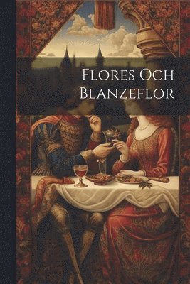 bokomslag Flores Och Blanzeflor