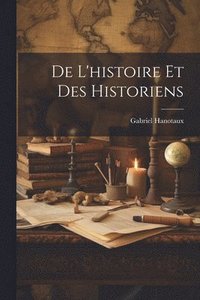 bokomslag De L'histoire Et Des Historiens