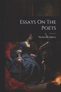 bokomslag Essays On The Poets