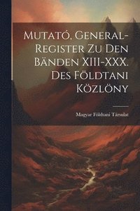 bokomslag Mutat, General-Register zu den Bnden XIII-XXX. des Fldtani Kzlny