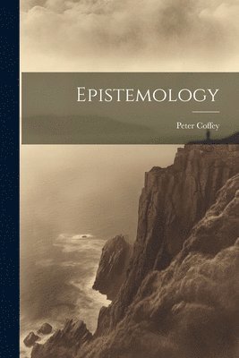 Peter Coffey - Epistemology, Häftad