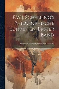bokomslag F.W.J. Schelling's philosophische Schriften. Erster Band
