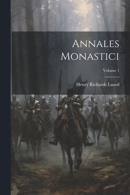 Henry Richards Luard - Annales Monastici; Volume 1, Häftad