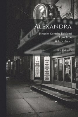 Alexandra; Sive, Cassandra