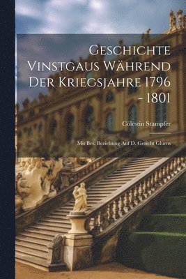 bokomslag Geschichte Vinstgaus Whrend Der Kriegsjahre 1796 - 1801