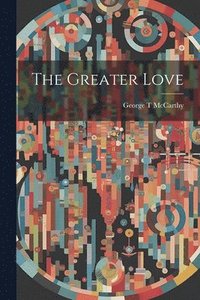 bokomslag The Greater Love