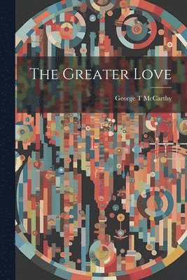 The Greater Love 1