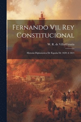 bokomslag Fernando Vii, Rey Constitucional